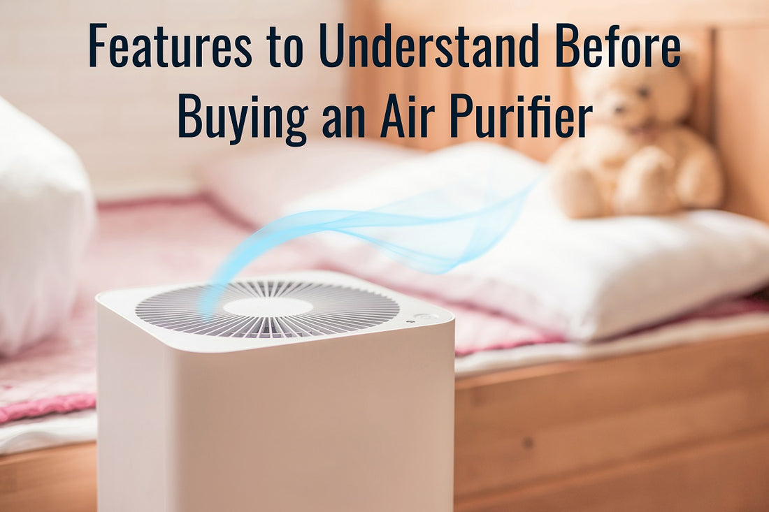 5 Features to Understand Before Buying an Air Purifier